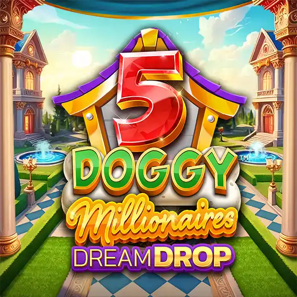 5 Doggy Millionaires Dream Drop